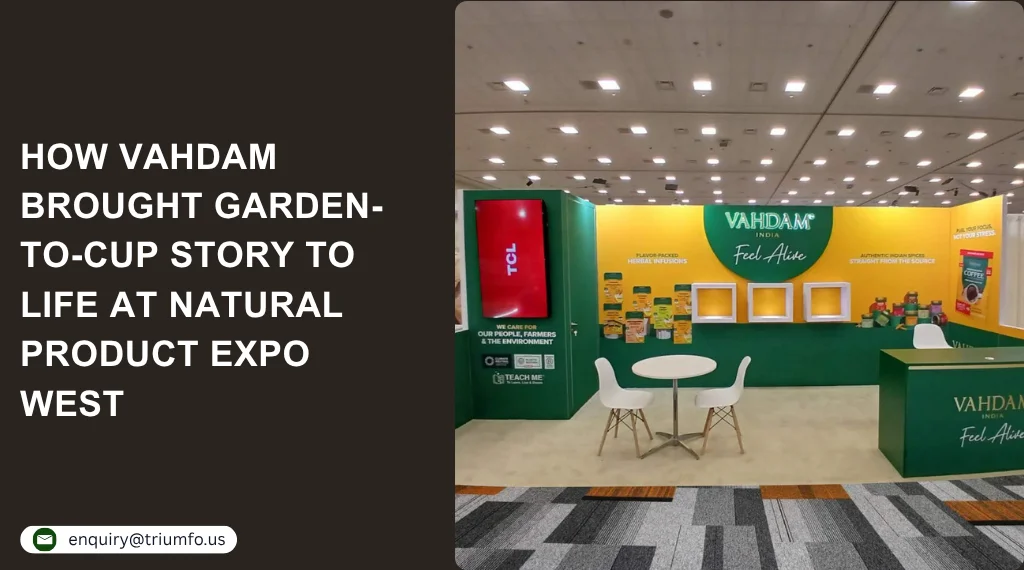 VAHDAM Trade Show Booth brought Garden-to-Cup Story